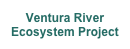Ventura River Ecosystem Project